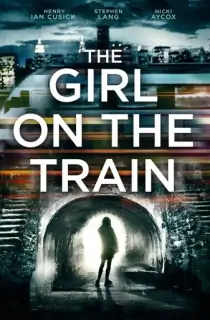The Girl on the Train (2014) Dual Audio {Hindi-English} 480p [300MB] | 720p [1GB] | 1080p [1.6GB]