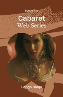 Cabaret (2024) S01 Complete Bengali WEB Series WEB-DL 480p | 720p | 1080p ESubs