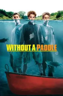 Without a Paddle (2004) BluRay Dual Audio {Hindi-English} 480p [320MB] | 720p [900MB] | 1080p [1.9GB]
