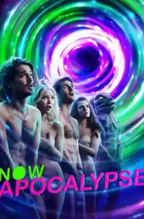[18+] Now Apocalypse (2019) Season 1 English STARZ TV-Series 720p 10Bit [150MB] WEB-DL