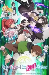My One-Hit Kill Sister (2023) Season 1 Dual Audio [Hindi ORG. + Japanese] Complete Anime Series 720p | 1080p WEB-DL
