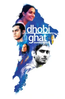 Dhobi Ghat – Mumbai Diaries (2010) Hindi Full Movie WEB-DL 480p [300MB] | 720p [900MB] | 1080p [3GB]