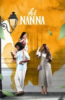 Hi Nanna (2023) WEB-DL Multi Audio [Hindi ORG. + Tamil + Telugu + Malayalam + Kannada] Full Movie 480p | 720p | 1080p | 2160p 4K