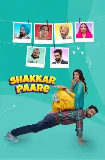 Shakkar Paare (2022) WEB-DL Punjabi Full Movie 480p [450MB] | 720p [1GB] | 1080p [2.5GB]