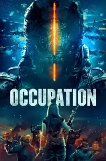 Occupation (2018) BluRay Dual Audio [Hindi ORG. + English] Full Movie 480p [400MB] | 720p [1GB] | 1080p [2.1GB]