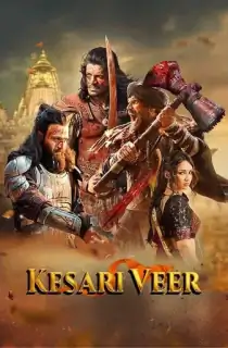 Kesari Veer (2025) WEB-DL [Hindi (DD5.1)] Full Movie 480p [550MB] | 720p [1.3GB] | 1080p [3GB]