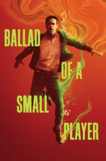 Ballad of a Small Player – Netflix Original (2025) WEB-DL Multi Audio [Hindi ORG. + English + Telugu] Full Movie 480p [550MB] | 720p [1GB] | 1080p [2.8GB]
