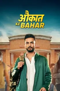 Aukaat Ke Bahar (2025) Season 1 Complete Hindi WEB Series 480p | 720p | 1080p WEB-DL