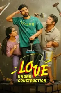 Love Under Construction (2025) [Hindi + Multi Audio] Season 1 Complete WEB Series 480p | 720p | 1080p WEB-DL
