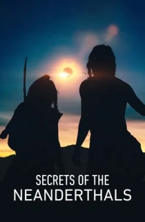 Secrets of the Neanderthals – Netflix Original (2024) Dual Audio {Hindi-English} WEB-DL 480p [260MB] | 720p [720MB] | 1080p [1.7GB]