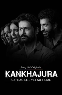 Kankhajura (2025) Season 1 [Hindi + Multi Audio] Sonyliv Special Complete Web Series 480p | 720p | 1080p WEB-DL