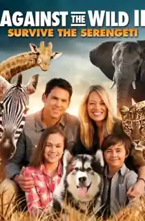 Against the Wild 2: Survive the Serengeti (2016) BluRay Dual Audio [Hindi ORG. + English] Full Movie 480p [300MB] | 720p [850MB] | 1080p [1.8GB]