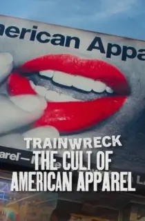 Trainwreck: The Cult of American Apparel – Netflix Original (2025) WEB-DL Dual Audio [Hindi ORG. + English] Full Movie 480p [200MB] | 720p [450MB] | 1080p [1.9GB]