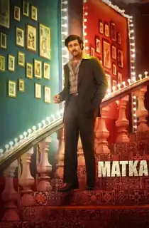 Matka (2024) WEB-DL Multi Audio [Hindi ORG. + Tamil + Telugu + Malayalam + Kannada] Full Movie 480p [600MB] | 720p [1.6GB] | 1080p [2.5GB]