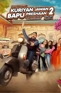 Kuriyan Jawan Bapu Preshaan 2 (2025) WEB-DL Punjabi Full Movie 480p [400MB] | 720p [1GB] | 1080p [2.3GB]