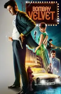 Bombay Velvet (2015) BluRay Hindi Full Movie 480p [400MB] | 720p [1.3GB] | 1080p [3.9GB]