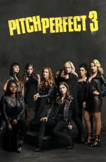 Pitch Perfect 3 (2017) BluRay Dual Audio [Hindi ORG. + English] Full Movie 480p [350MB] | 720p [1GB] | 1080p [1.8GB]