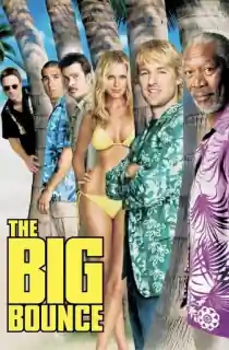 The Big Bounce (2004) BluRay Dual Audio [Hindi ORG. + English] Full Movie 480p [300MB] | 720p [800MB] | 1080p [1.7GB]