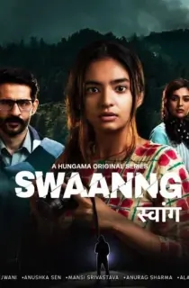 Swaanng (2022) Season 1 Hindi Complete Hungama Original WEB Series 480p | 720p WEB-DL