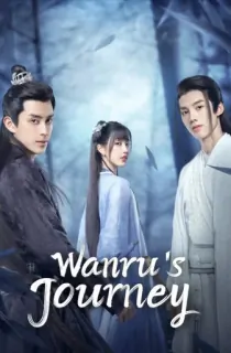 Wanru’s Journey (2023) Season 1 Dual Audio [Hindi ORG. + Chinese] Complete C-Drama WEB Series 720p | 1080p WEB-DL