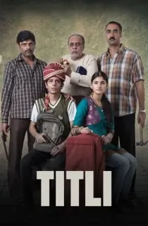 Titli (2014) Hindi Full Movie WEB-DL 480p [300MB] | 720p [1GB] | 1080p [3.2GB]