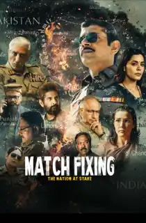 Match Fixing (2025) WEB-DL Hindi Full Movie 480p [500MB] | 720p [1.2GB] | 1080p [2.8GB]