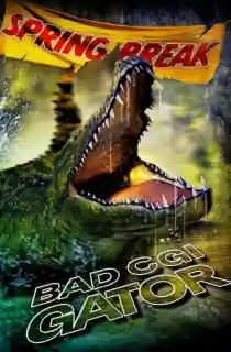 Bad CGI Gator (2023) WEB-DL {English With Subtitles} Full Movie 480p [200MB] | 720p [550MB] | 1080p [1.1GB]