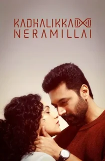 Kadhalikka Neramillai (2025) WEB-DL Multi Audio [Hindi ORG. + Tamil + Telugu + Malayalam + Kannada] Full Movie 480p | 720p | 1080p | 2160p 4K