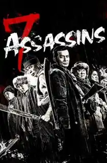 7 Assassins (2013) BluRay Multi Audio [Hindi ORG. + Chinese + Tamil + Telugu] Full Movie 480p [700MB] | 720p [1.5GB] | 1080p [1.9GB]
