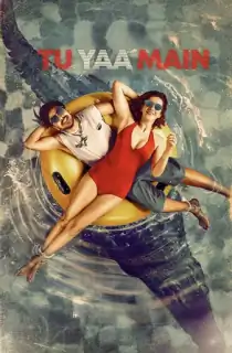 Tu Yaa Main (2026) NF WEB-DL Hindi Full Movie 480p | 720p | 1080p | 2160p 4K