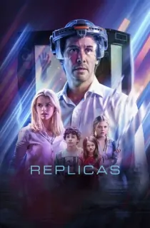 Replicas (2018) BluRay Dual Audio [Hindi ORG. + English] Full Movie 480p [350MB] | 720p [1GB] | 1080p [2GB]