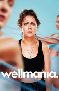 Wellmania (2023) Season 1 Complete [Netflix Original] English WEB Series 480p | 720p WEB-DL