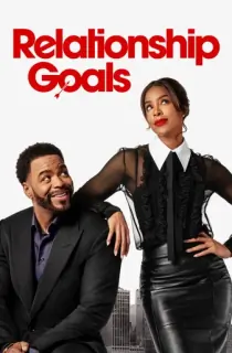 Relationship Goals (2026) WEB-DL Dual Audio [Hindi ORG. + English] Full Movie 480p [350MB] | 720p [1.1GB] | 1080p [3.5GB] | 2160p 4K [10.5GB]