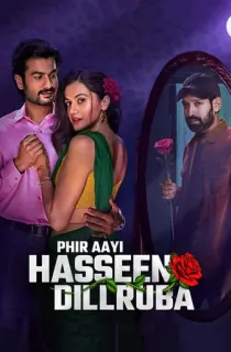 Phir Aayi Hasseen Dillruba (2024) WEB-DL Multi Audio {Hindi + Tamil + Telugu} 480p [500MB] | 720p [1.2GB] | 1080p [1.8GB]