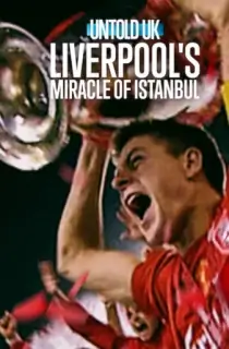 Untold UK: Liverpool’s Miracle of Istanbul – Netflix Original (2026) WEB-DL [Hindi ORG. + Multi Audio] Full Movie 480p | 720p | 1080p