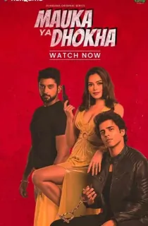 Mauka Ya Dhokha (2023) Season 1 Complete Hindi WEB Series 480p | 720p | 1080p HDRip