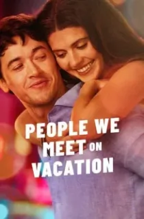 People We Meet on Vacation (2026) Multi Audio [Hindi ORG. + English + Tamil + Telugu] Full Movie WEB-DL 480p [550MB] | 720p [1.2GB] | 1080p [3.1GB]