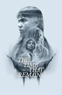 The Time That Remains – Netflix Original (2025) WEB-DL Dual Audio [Hindi ORG. + English] Full Movie 480p [450MB] | 720p [1.1GB] | 1080p [2.5GB]