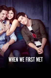 When We First Met (2018) WEB-DL {English With Subtitles} Full Movie 480p [300MB] | 720p [700MB] | 1080p [1.4GB]
