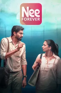Nee Forever (2026) NF WEB-DL Multi Audio [Hindi ORG. + Tamil + Telugu + Malayalam + Kannada] Full Movie 480p | 720p | 1080p | 2160p 4K