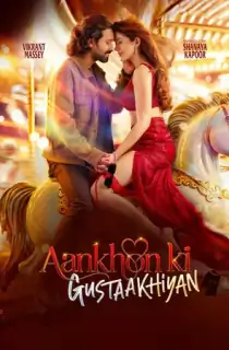 Aankhon Ki Gustaakhiyan (2025) AMZN WEB-DL Hindi Full Movie 480p [450MB] | 720p [1.3GB] | 1080p [2.7GB]