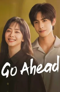 Go Ahead (2020) Season 1 Dual Audio [Hindi + Chinese] Complete C-Drama WEB Series 720p | 1080p WEB-DL