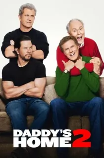 Daddy’s Home 2 (2017) BluRay Dual Audio [Hindi ORG. + English] Full Movie 480p [350MB] | 720p [1.2GB] | 1080p [2.2GB]