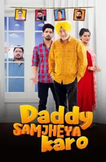 Daddy Samjheya Karo (2024) Punjabi Full Movie WEB-DL 480p [450MB] | 720p [1.4GB] | 1080p [2.5GB]