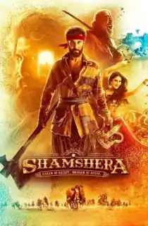 Shamshera (2022) WEB-DL Multi Audio [Hindi + Tamil + Telugu] Full Movie 480p | 720p | 1080p | 2160p 4K