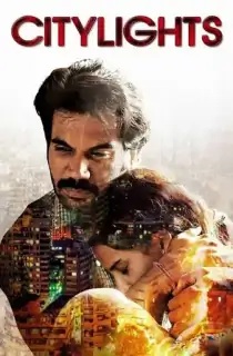 CityLights (2014) WEB-DL Hindi Full Movie 480p [400MB] | 720p [1.2GB] | 1080p [2.4GB]
