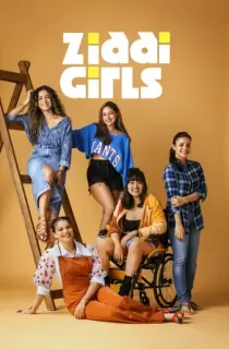 Ziddi Girls (2025) [Hindi + Multi Audio] Season 1 Complete WEB Series 480p | 720p | 1080p WEB-DL