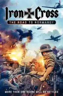Iron Cross: The Road to Normandy (2022) WEB-DL Dual Audio ORG {Hindi-English} 480p [400MB] | 720p [1GB] | 1080p [2.5GB]