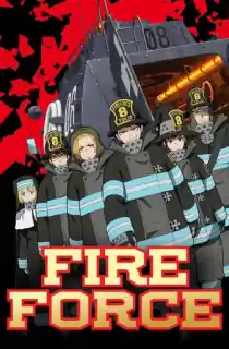 Fire Force (Season 1-2) Multi Audio {Hindi-English-Japanese} 480p [85MB] || 720p [150MB] || 1080p [480MB]