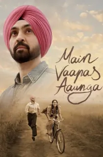Main Vaapas Aaunga (2026) WEB-DL Hindi Full Movie 480p | 720p | 1080p | 2160p 4K